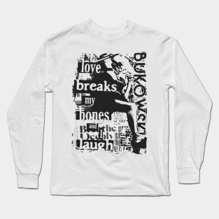 C. Bukowski Love Quote Long Sleeve T-Shirt